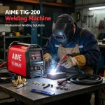 AIME TIG-200 high-quality TIG arc welder – professional welding machine with AC/DC output for aluminum and steel.