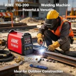 AIME TIG-200C/DC professional TIG inverter welder – powerful and versatile, ideal for outdoor construction with portable design.